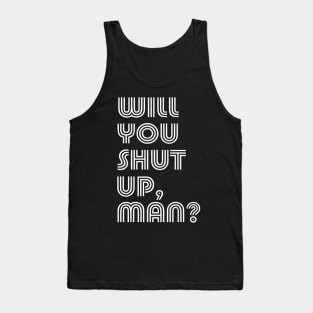 Will You Shut Up , Man? Vote Joe Biden 2020 Anti Trump Debate Tank Top